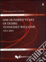 One hundred years of desire. Tennessee Williams 1911-2011 libro