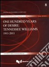 One hundred years of desire. Tennessee Williams 1911-2011 libro