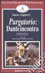 Purgatorio. Dante incontra. Sei episodi tratti da la Divina Commedia libro