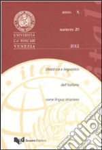 Itals. Didattica e linguistica dell'italiano come lingua straniera (2012). Vol. 29 libro