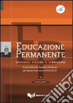 Educazione permanente. Linguaggi, culture e formazione. Università per stranieri di Siena, gli ultimi 20 anni (1992-2012). Con DVD libro