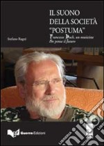 Il suono della società postuma. Francesco Hoch, un musicista che pensa il futuro libro