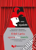 Il bel canto operattivamente. La rappresentazione del «Rigoletto» in cinque passaggi libro