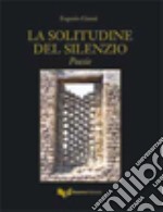 La solitudine del silenzio libro