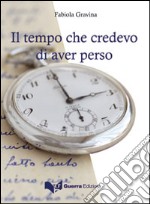 Il tempo che credevo di aver perso