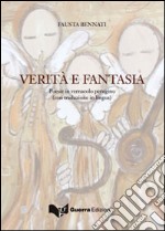 Verità e fantasia. Poesie in vernacolo perugino libro