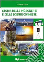 Storia delle ingegnerie e delle scienze connesse libro