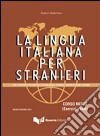 La lingua italiana per stranieri. Corso medio. Esercizi e test libro di Katerinov Katerin