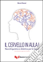 Il cervello in aula! Neurolinguistica e didattica per le lingue libro