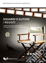 Sguardi d'autore. I registi. L'italiano attraverso video interviste ai protagonisti del cinema contemporaneo. Con DVD video libro