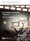 Sguardi d'autore. I registi. L'italiano attraverso video interviste ai protagonisti del cinema contemporaneo. Con DVD video libro