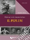 Il peplum. Dizionario del cinema italiano libro di Catena Stelvio