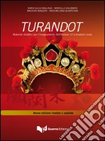 Turandot. Materiali didattici per l'insegnamento dell'italiano L2 a studenti cinesi. Con CD Audio libro