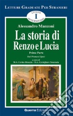 La storia di Renzo e Lucia. Tratto da «I promessi sposi». Vol. 1 libro