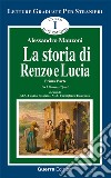 La storia di Renzo e Lucia. Tratto da «I promessi sposi». Vol. 1 libro