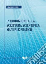 Introduzione alla scrittura scientifica: manuale pratico libro