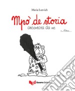 Mpo' de storia arcontata da me e altro... libro