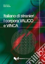 Italiano di stranieri. I corpora VALICO e VINCA