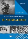 Il neorealismo. Dizionario del cinema italiano libro di Catena Stelvio