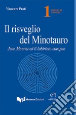 Il risveglio del minotauro. Jean Monnet ed il labirinto europeo