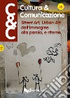 Cultura & comunicazione. Lingue e linguaggi, comunicazione, mass media, didattica, cultura. Vol. 15: Street art, urban art: dall'immagine alla parola, e ritorno libro di Vedovelli M. (cur.)