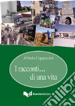 I racconti... di una vita libro