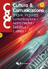 Cultura & comunicazione. Lingue, linguaggi, comunicazione, mass media, didattica, cultura (2020). Vol. 16 libro