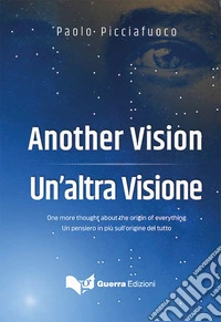 Un'altra visione. Ediz. italiana e inglese libro