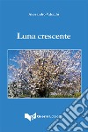 Luna crescente libro di Valecchi Alessandro