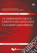 Le dimensioni delle lingue e dei linguaggi. La prospettiva didattica