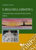 Il bello della didattica. Considerazioni dopo i miei primi 50 anni di attività didattica