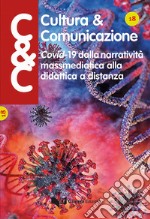 Cultura & comunicazione. Lingue, linguaggi, comunicazione, mass media, didattica, cultura (2021). Vol. 18 libro