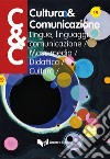 Cultura & comunicazione. Lingue, linguaggi, comunicazione, mass media, didattica, cultura (2021). Vol. 19 libro