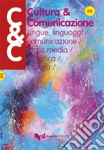 Cultura & comunicazione. Lingue, linguaggi, comunicazione, mass media, didattica, cultura. Vol. 20 libro