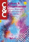 Cultura & comunicazione. Lingue, linguaggi, comunicazione, mass media, didattica, cultura. Vol. 20 libro