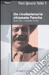 Un rivoluzionario chiamato Pancho libro