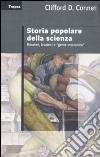 Storia popolare della scienza. Minatori, levatrci e «gente meccanica» libro