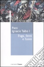 Fuga, ferro e fuoco libro