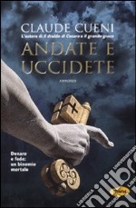 Andate e uccidete