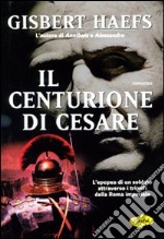 Il Centurione di Cesare libro