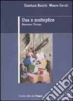 Una E molteplice. Ripensare l'Europa libro