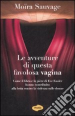 Le Avventure di questa favolosa vagina libro