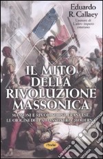 Il mito della rivoluzione massonica libro