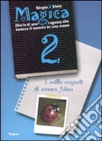 Magica. Diario di una ragazza che teneva il mondo in una mano (2) libro