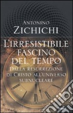 L'Irresistibile fascino del tempo libro