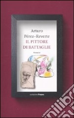 Il Pittore di battaglie libro