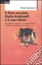 Il Noto servizio, Giulio Andreotti e il caso Moro libro