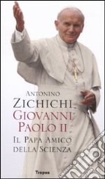 Giovanni Paolo II. Il papa amico della scienza libro