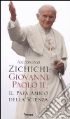 Giovanni Paolo II. Il papa amico della scienza libro