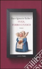 Fuga, ferro e fuoco libro